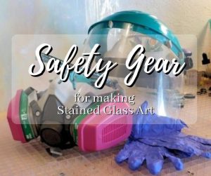 Stained Glass Safety Gear on Cutting Table Mountain Woman Products