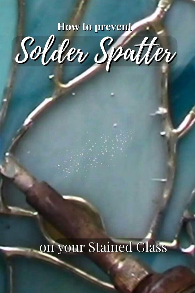 how to prevent solder spatter on your stained glass mountain woman produts solder bb's flying