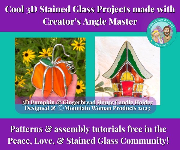 3D Project examples made with the Creator's Angle Master Including 3D orange stained glass pumpkin and 3D stained glass gingerbread house candle holder brown with red door yellow window and green roof Mountain Woman Products
